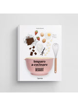 Dessert. Imparo a cucinare | Caroline Bourgeois