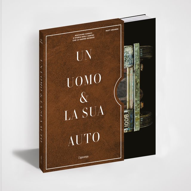 Un uomo e la sua auto. Macchine iconiche e storia degli uomini che le hanno guidate. Ediz. a colori | Matthew Hranek