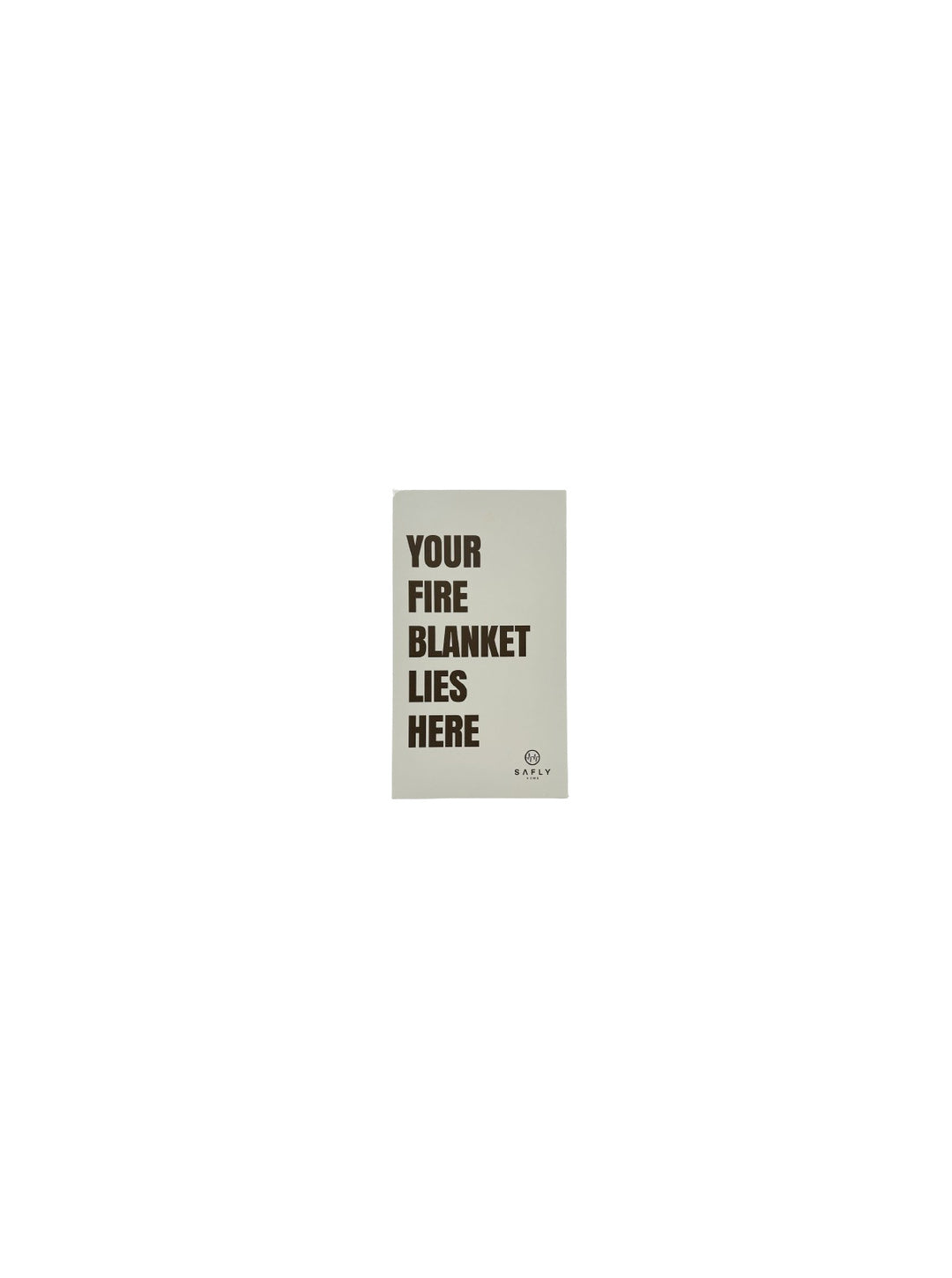 Your Fire Blanket Lies Here Bianco