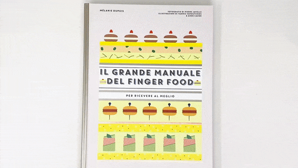 Il grande manuale del finger food. Per ricevere al meglio | Mélanie Dupuis