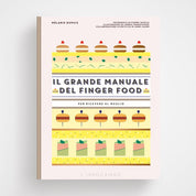 Il grande manuale del finger food. Per ricevere al meglio | Mélanie Dupuis