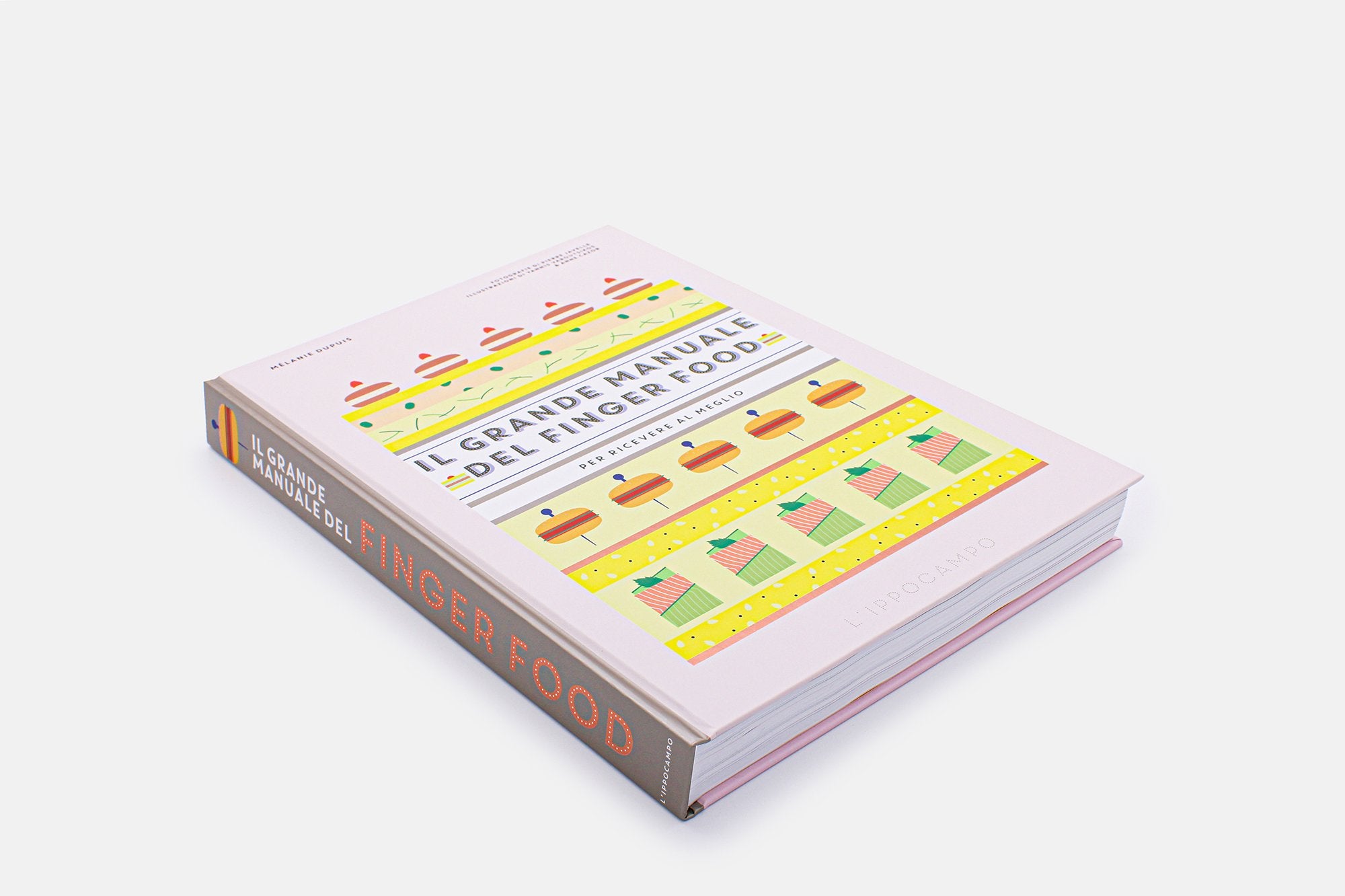 Il grande manuale del finger food. Per ricevere al meglio | Mélanie Dupuis